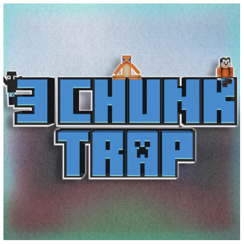 3 Chunk Trap